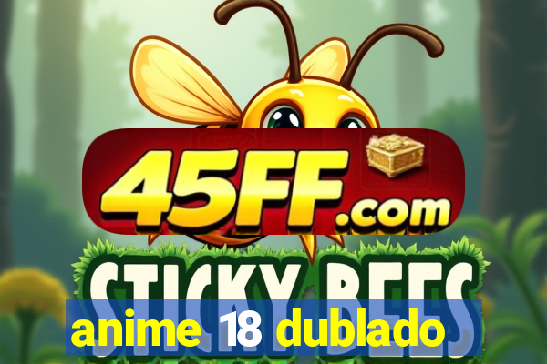 anime 18 dublado